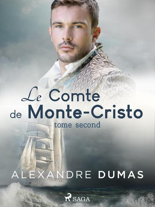 Title details for Le Comte de Monte-Cristo (Tome Second) by Alexandre Dumas - Available